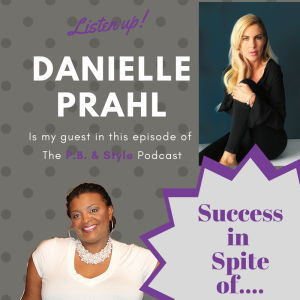 Danielle Prahl Shares How to Find Your Success in Spite of