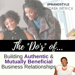 The “Do’s” of Building an Authentic Business Relationship