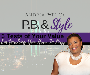 3 Tests of Your Value I’m Teaching You to Pass