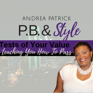 3 Tests of Your Value I’m Teaching You to Pass