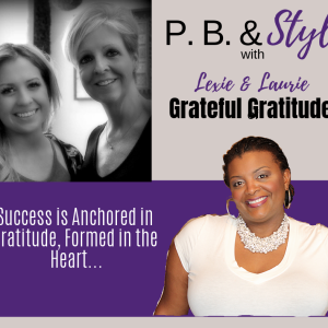 Success is Anchored in Gratitude and Formed in the Heart
