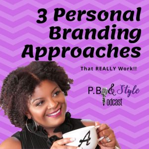 3 Personal Branding Approaches the REALLY work