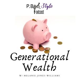 Black Women In Business – Melanie Jones-Williams On Generational Wealth