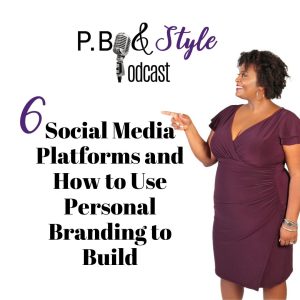 6 Social Media Platforms and How to Use Personal Branding to Build Them