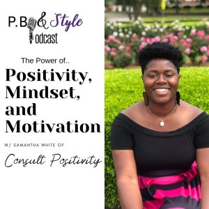 The Power of Positivity, Mindset, and Motivation