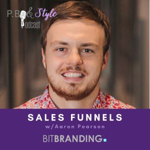 Sales Funnels w/ Aaron Pearson of BitBranding