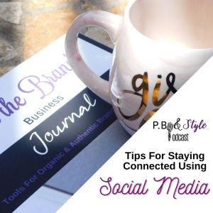 Tips For Staying Connected Using Social Media