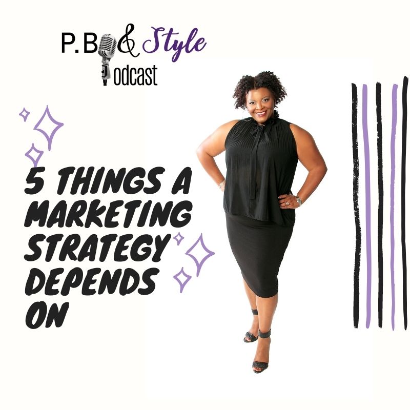 5 Things An Effective Marketing Strategy Depends On