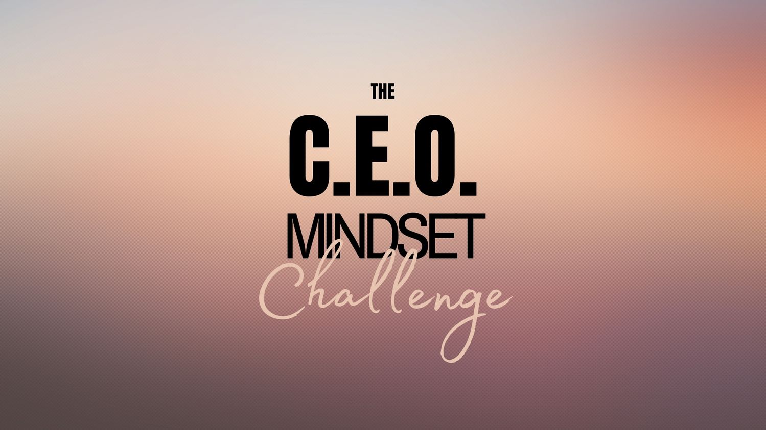 Get the ceo mindset and grow your business