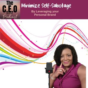 Minimize Self-Sabotage by Leveraging Your Personal Brand