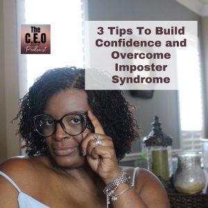 3 Tips To Build Confidence and Overcome Imposter Syndrome