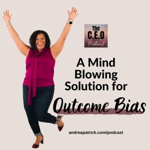 A Mind Blowing Solution To Outcome Bias