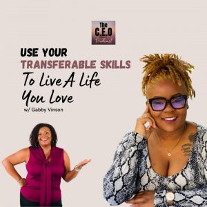 Learn How To Use Your Transferable Skills To Live A Life You Love