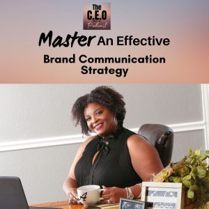 Master An Effective Brand Communication Strategy