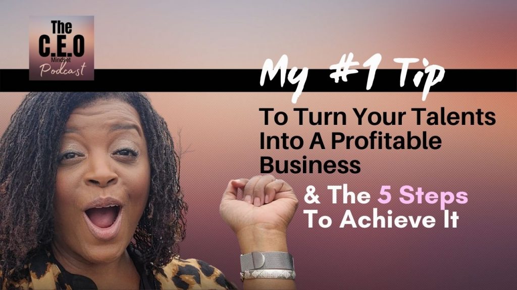 turn your talents into profitable business