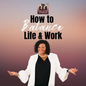 Want To Know How to Balance Life & Work?