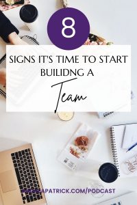 8 Signs It's Time To Start Building A Team