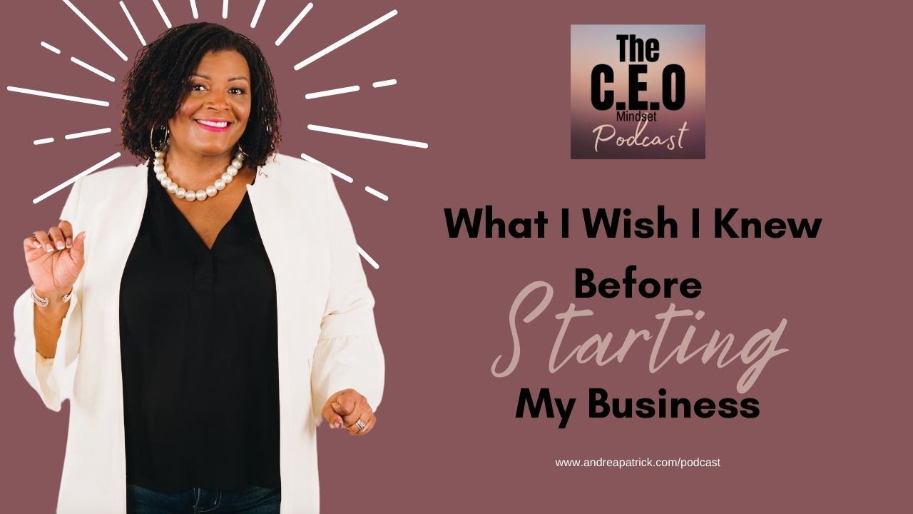 What I Wish I knew before I started my business.