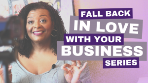 Falling back in love with your business series thumbnail