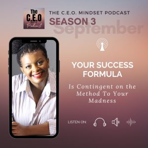 The Key To Your Success Formula Lies In The Method To Your Madness