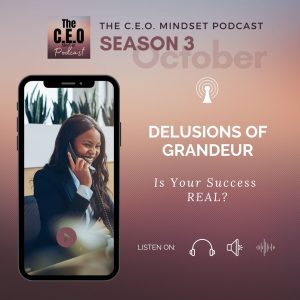 Delusions of Grandeur | Is Your Success REAL?