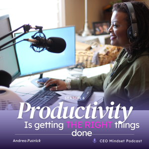 Productivity Means Getting THE RIGHT Things Done