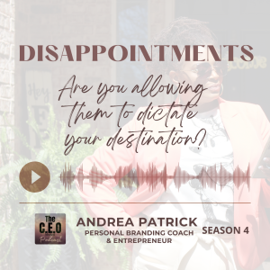 Disappointments, Are They Dictating Your Destination?