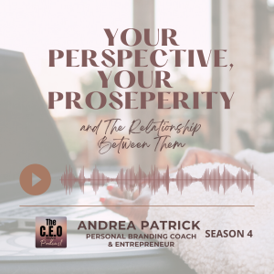 The Relationship Between Your Perspective & Your Prosperity
