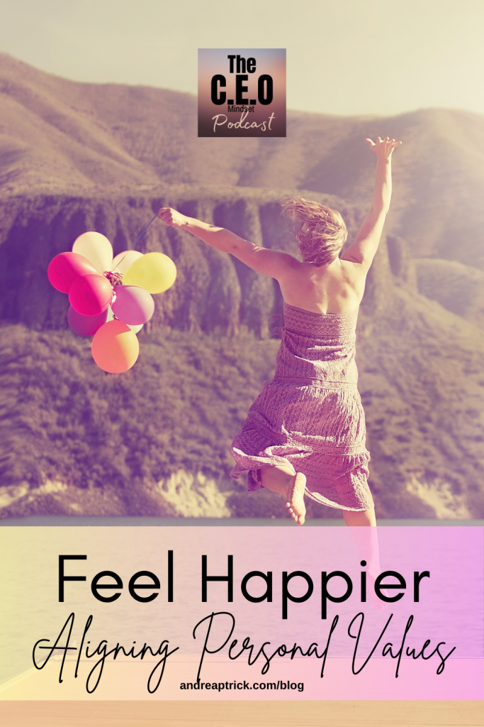 Feel Happier by aligning personal values