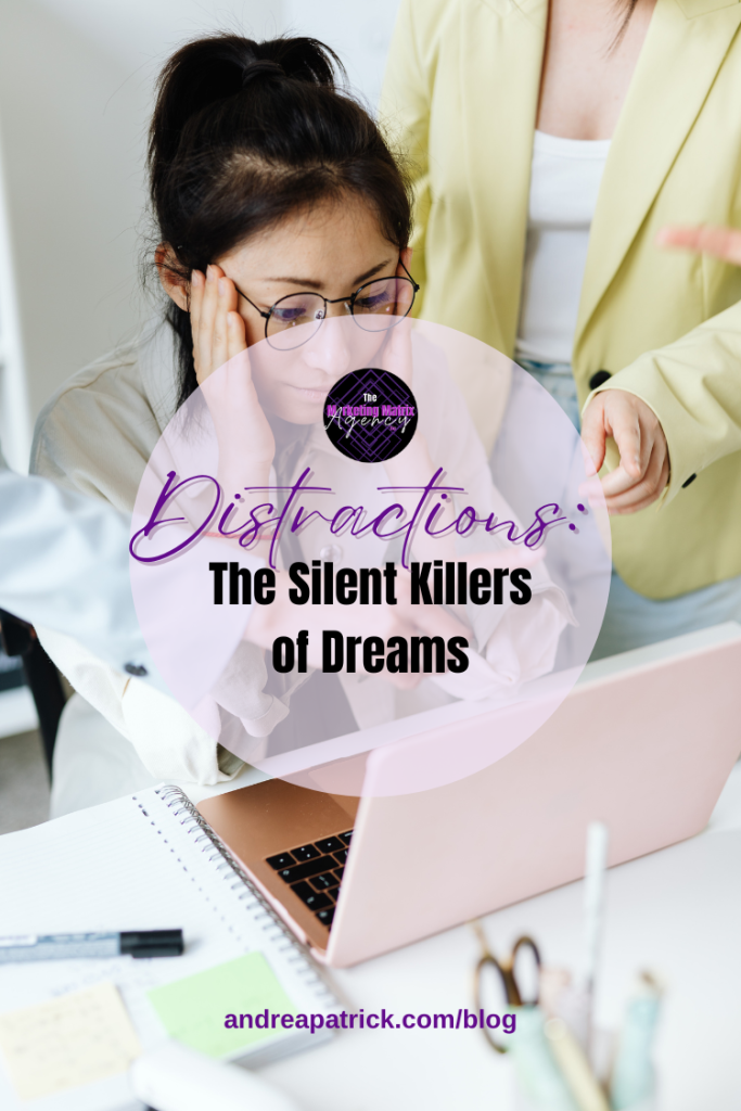 Distractions are the killer of dreams blog post
