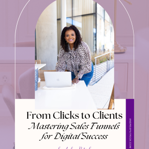 From Clicks To Clients_Mastering Sales Funnels