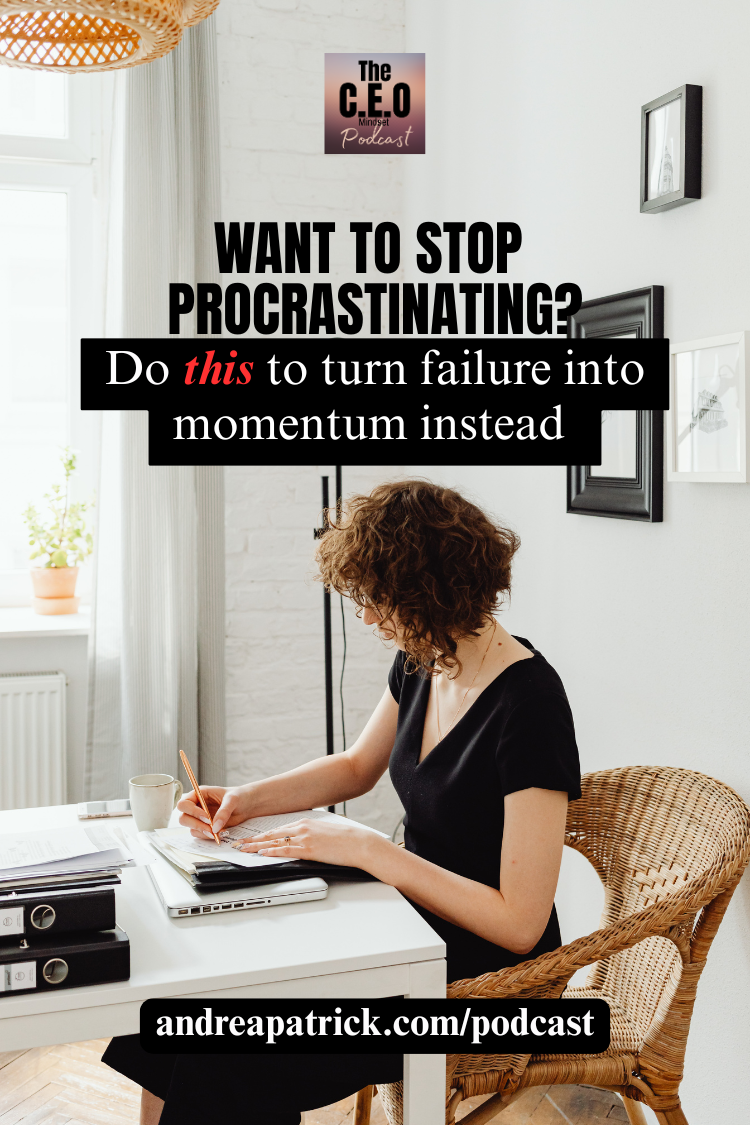 Want to stop procrastinating do this instead to turn failure into momentum